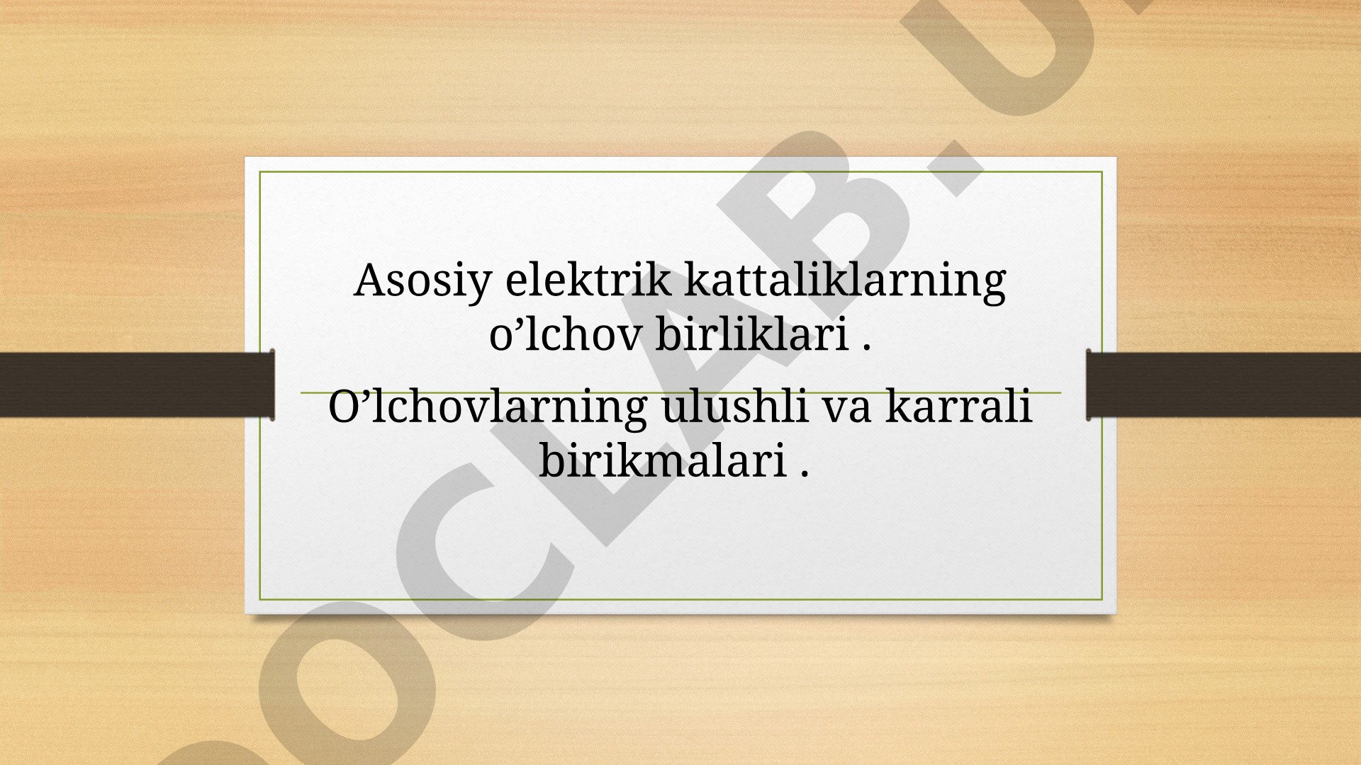 Asosiy elektrik kattaliklarning o'lchov birliklari va o'lchovlarning ulushli va karrali birikmalari