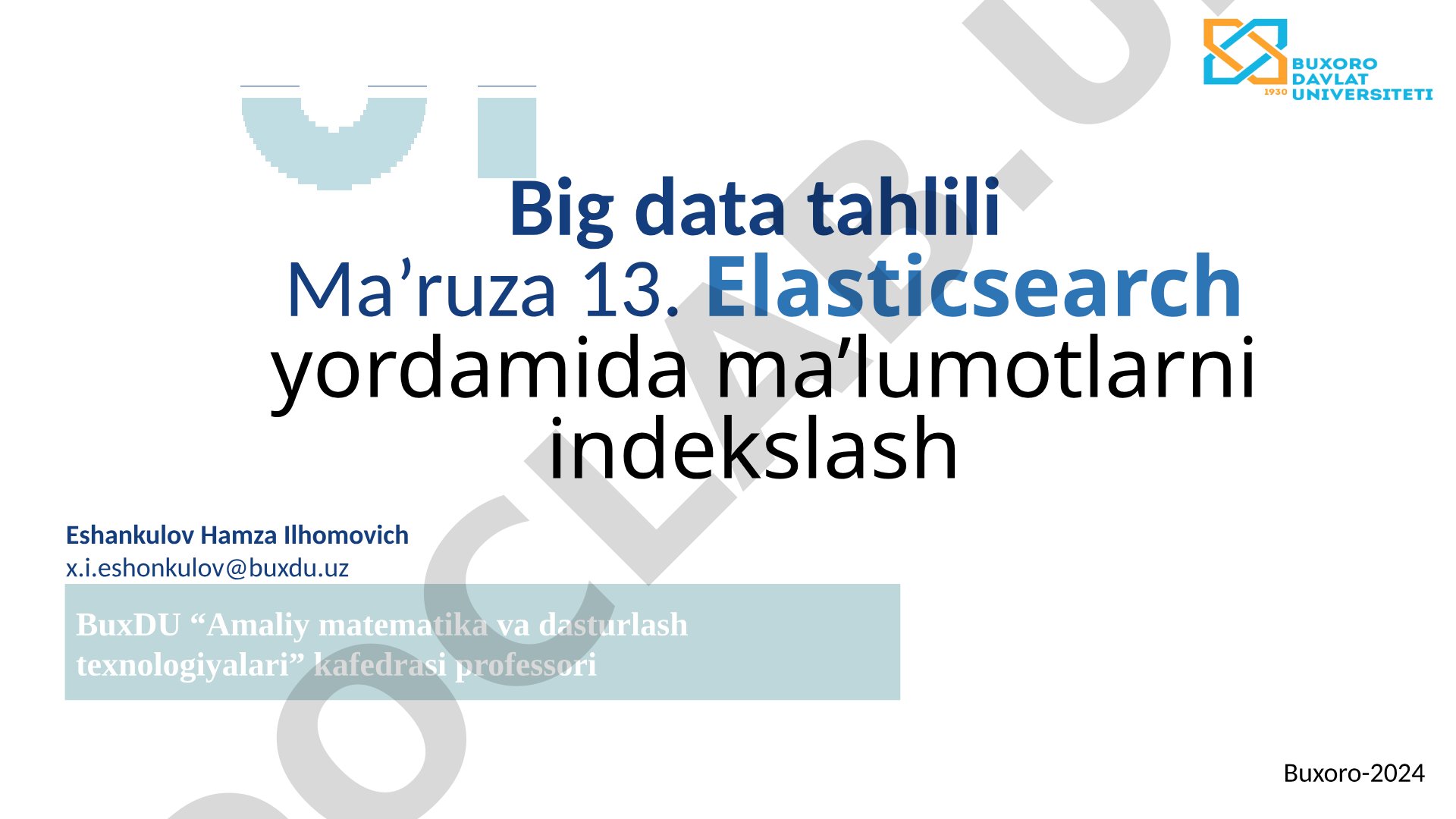 Big data tahlili: Elasticsearch yordamida ma'lumotlarni indekslash