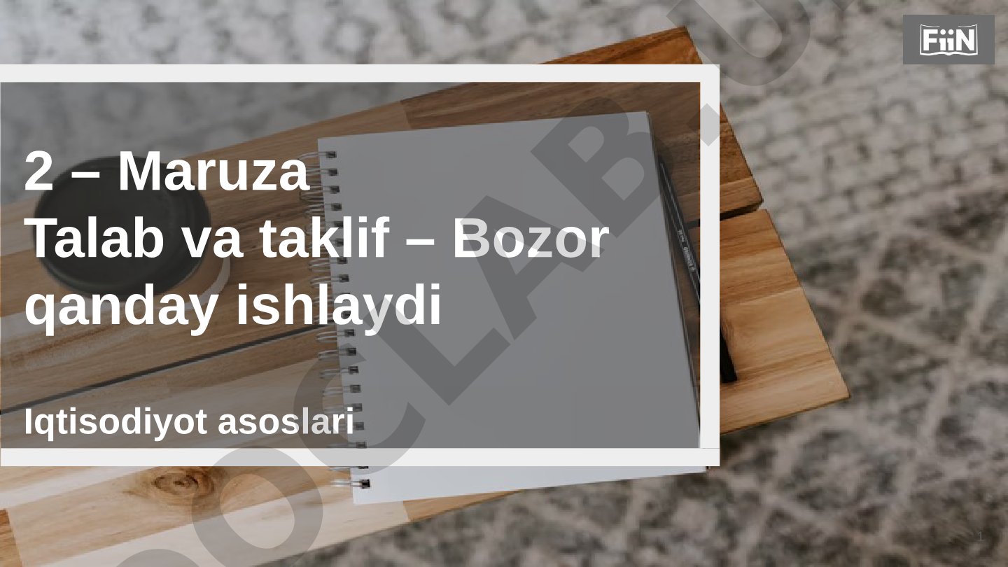 Talab va taklif – Bozor qanday ishlaydi