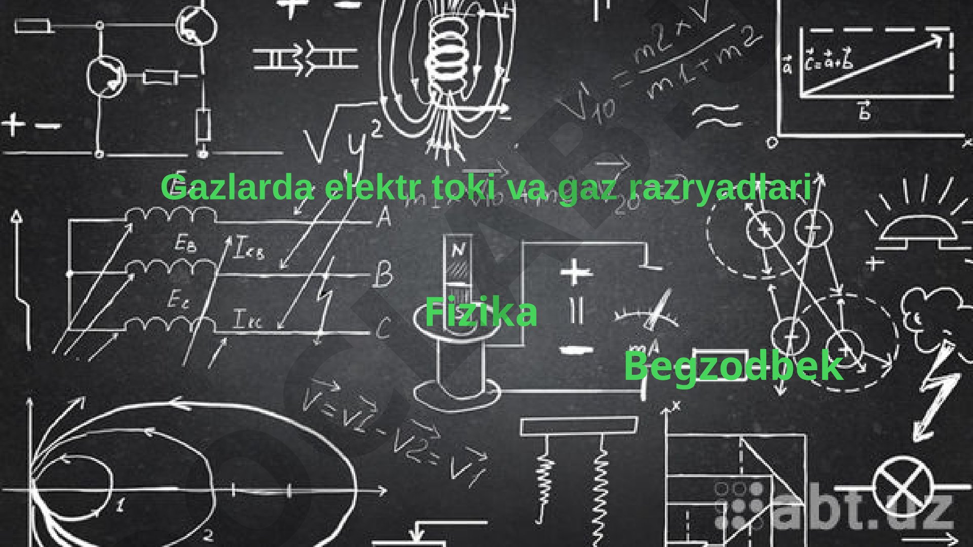 Fizika Begzodbek Gazlarda elektr toki va gaz razryadlari