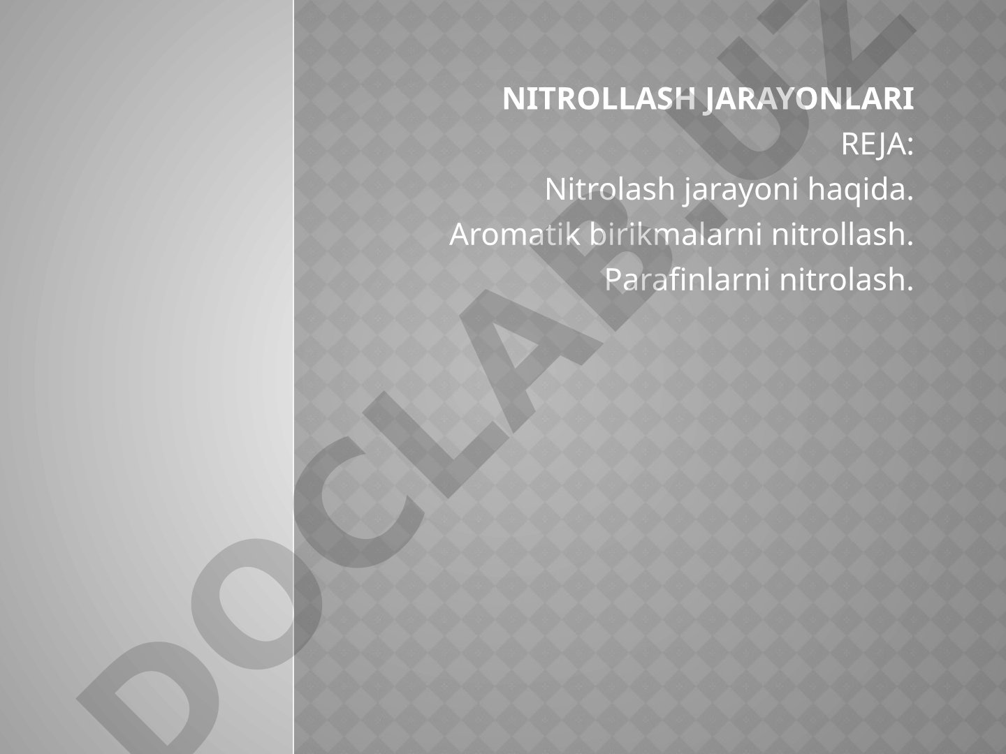 Organik birikmalarni nitrolash, aromatik va parafin birikmalar, reaksiya turlari