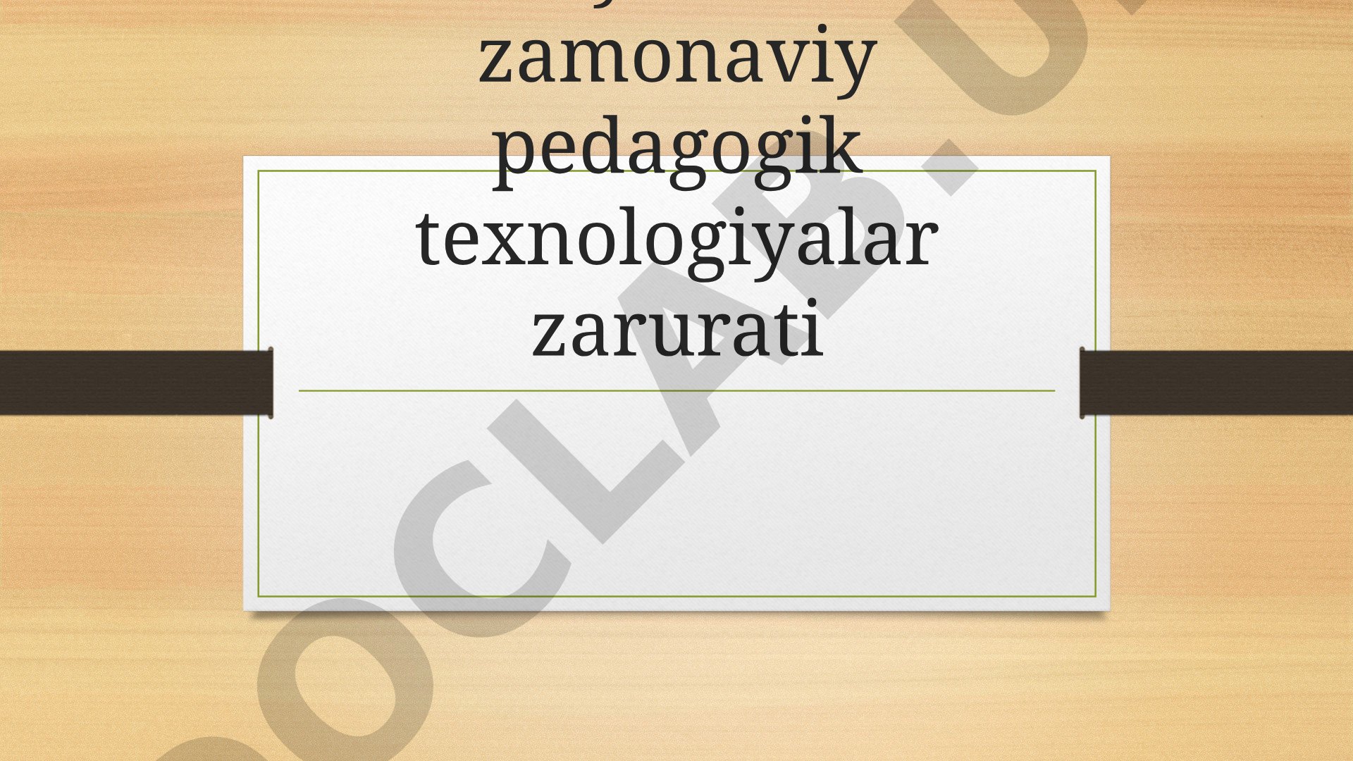Tibbiy ta'limda zamonaviy pedagogik texnologiyalar zarurati