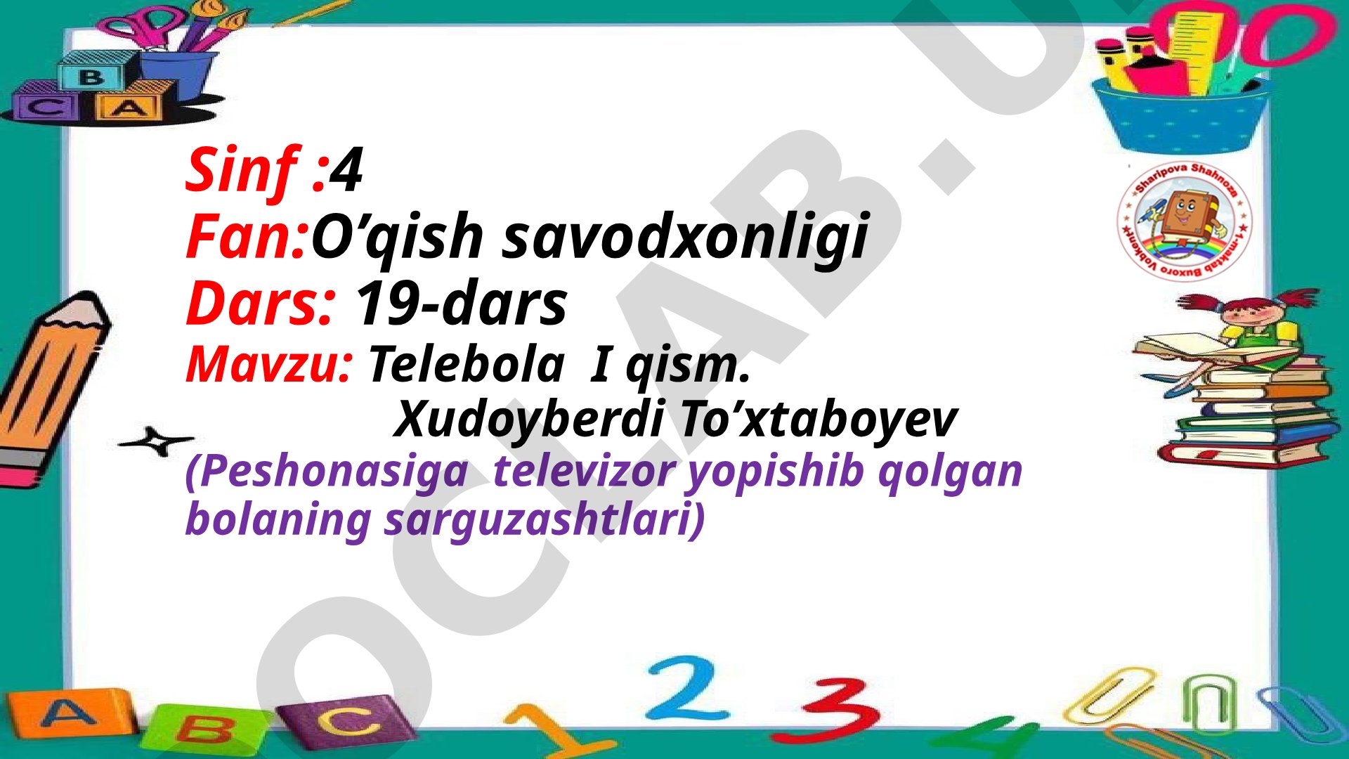 Telebola I qism. Xudoyberdi To’xtaboyev (Peshonasiga televizor yopishib qolgan bolaning sarguzashtlari)