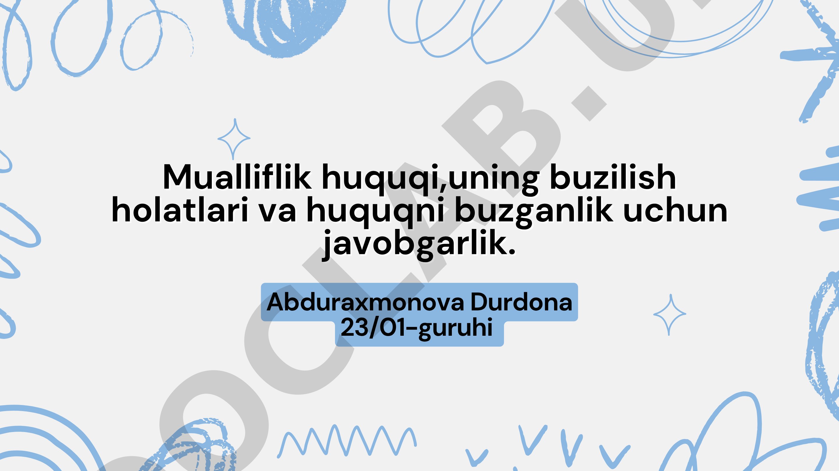 Mualliflik huquqi,uning buzilish holatlari va huquqni buzganlik uchun javobgarlik