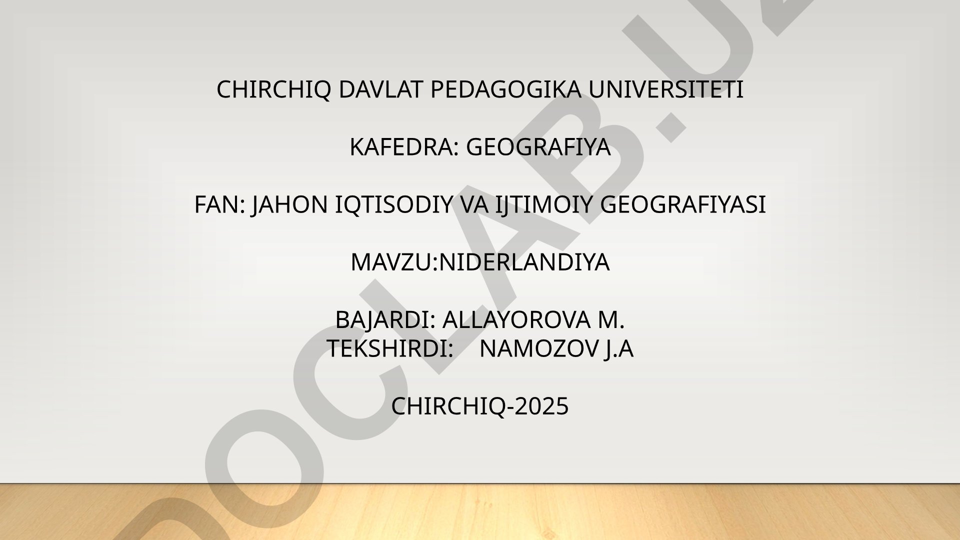 Niderlandiya haqida umumiy ma'lumot, geografik joylashuvi, aholisi va iqtisodiyoti
