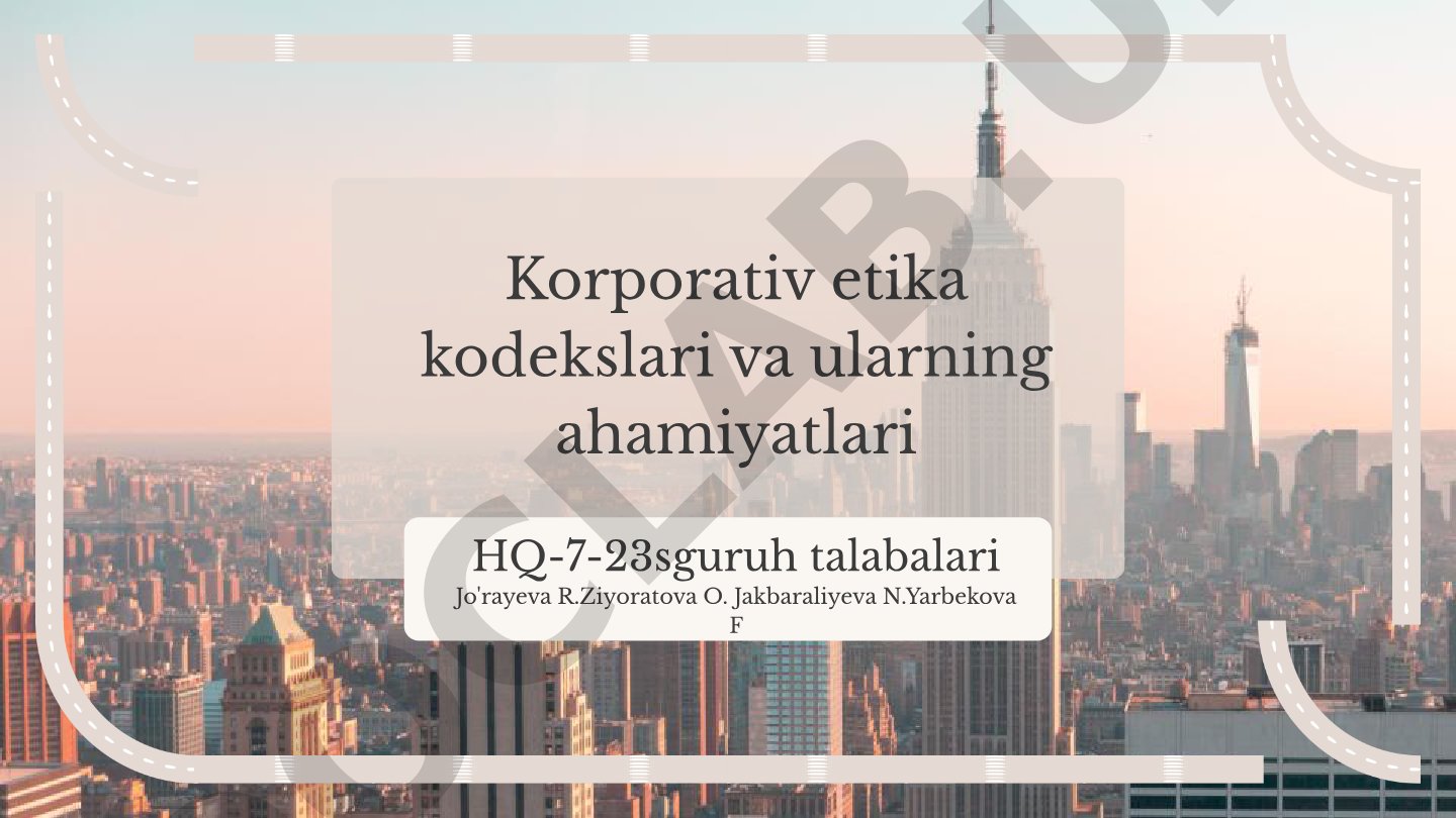 Korporativ etika kodekslari va ularning ahamiyatlari