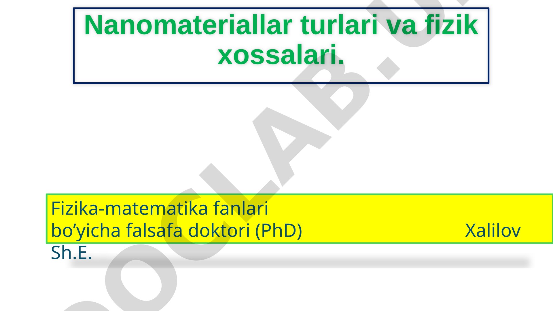 Nanomateriallar turlari va fizik xossalari.