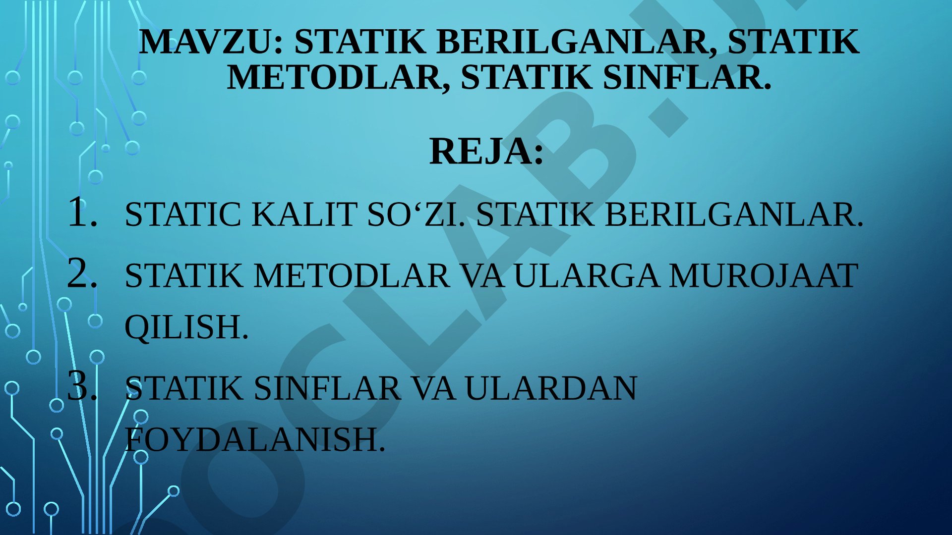 Statik berilganlar, statik metodlar, statik sinflar