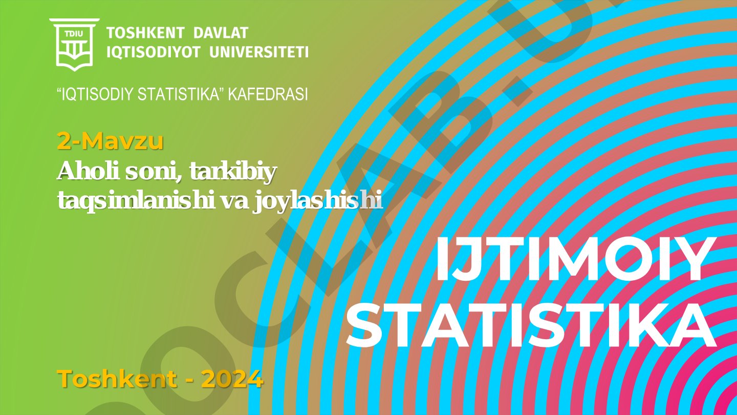 Aholi soni, tarkibiy taqsimlanishi va joylashishi