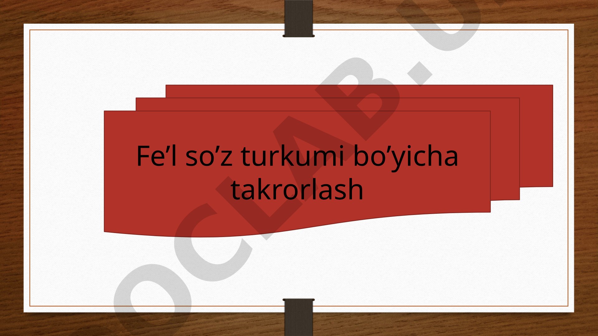 Fe’l so’z turkumi bo’yicha takrorlash