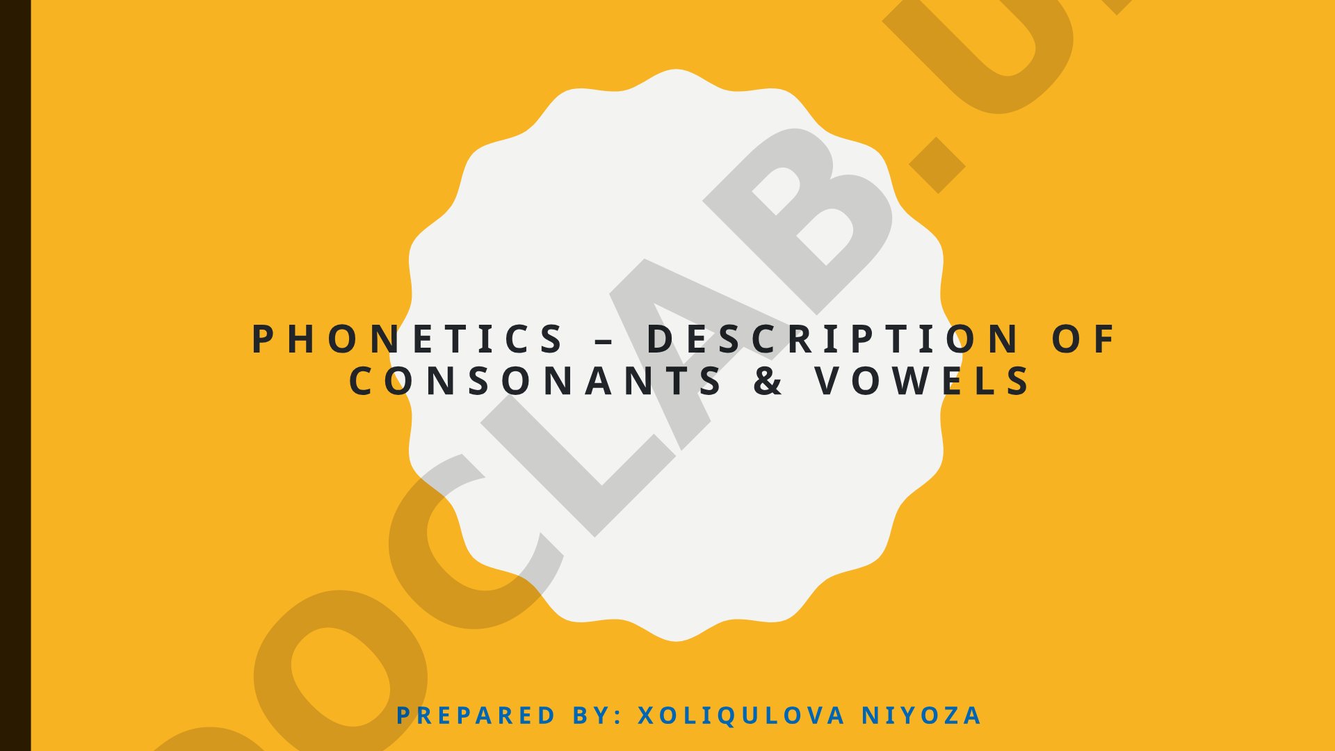 Phonetics – Description of Consonants & Vowels