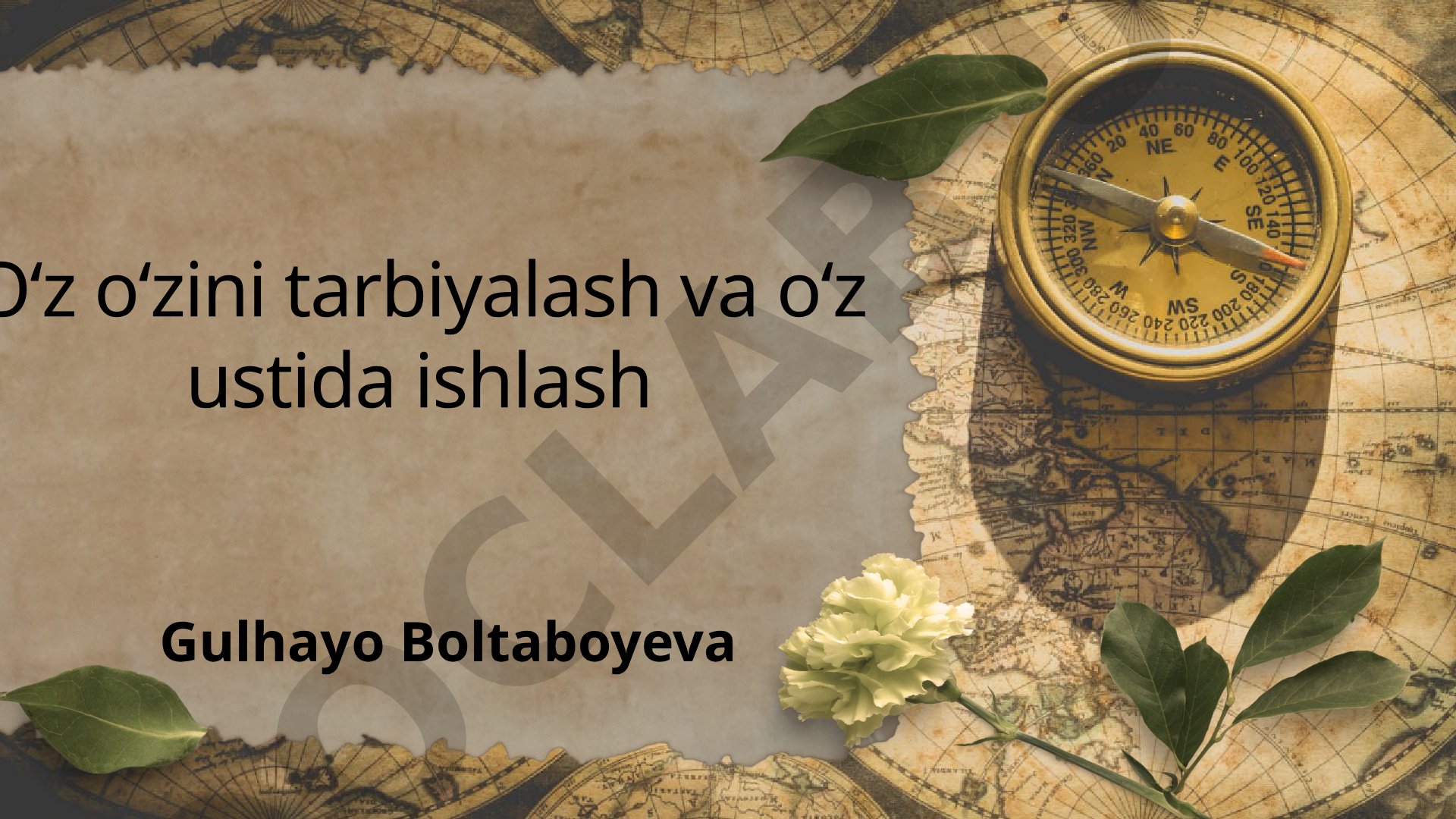 O'z-o'zini tarbiyalash va o'z ustida ishlash