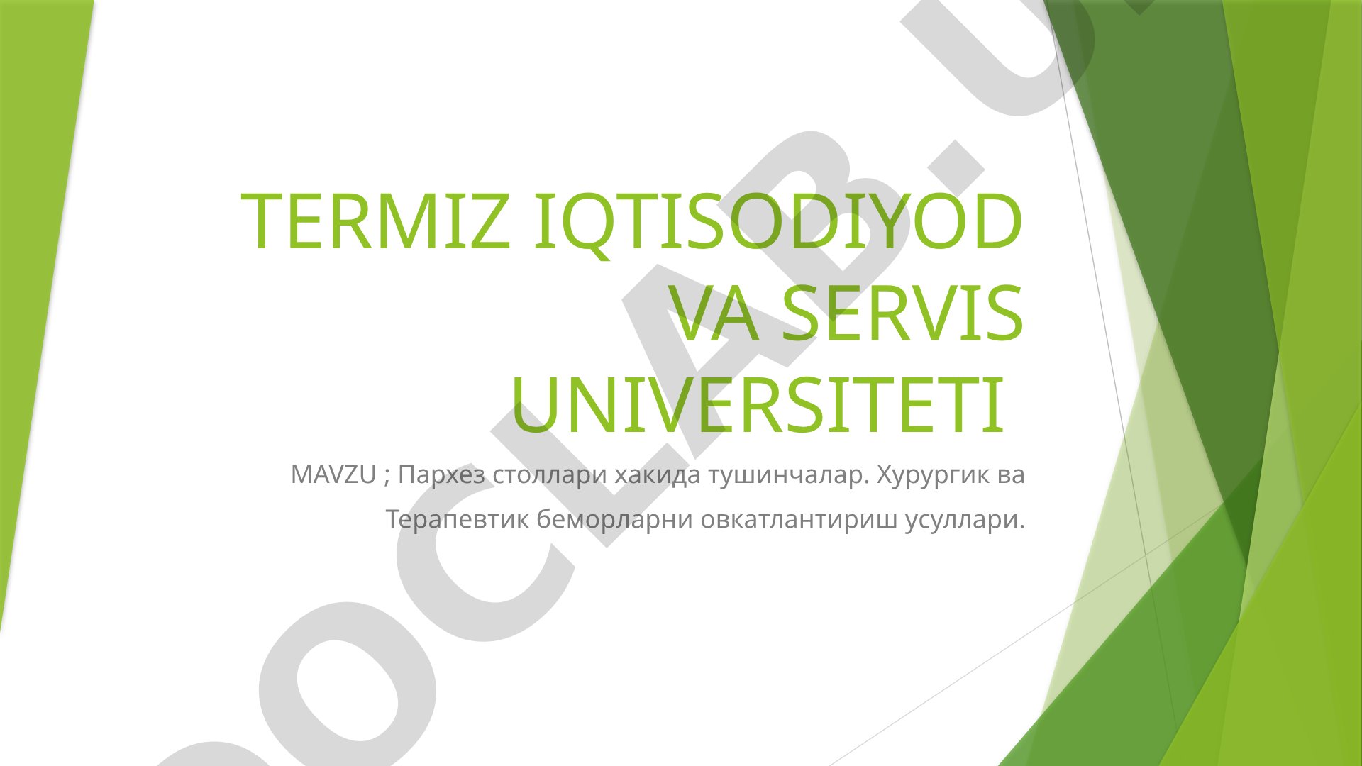 Parhez stollari haqida tushunchalar. Xirurgik va terapevtik bemorlarni ovqatlantirish usullari