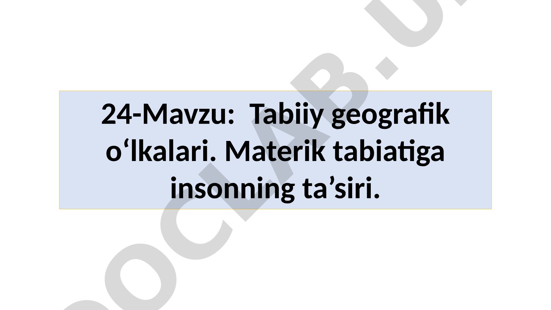 Tabiiy geografik o‘lkalari. Materik tabiatiga insonning ta’siri