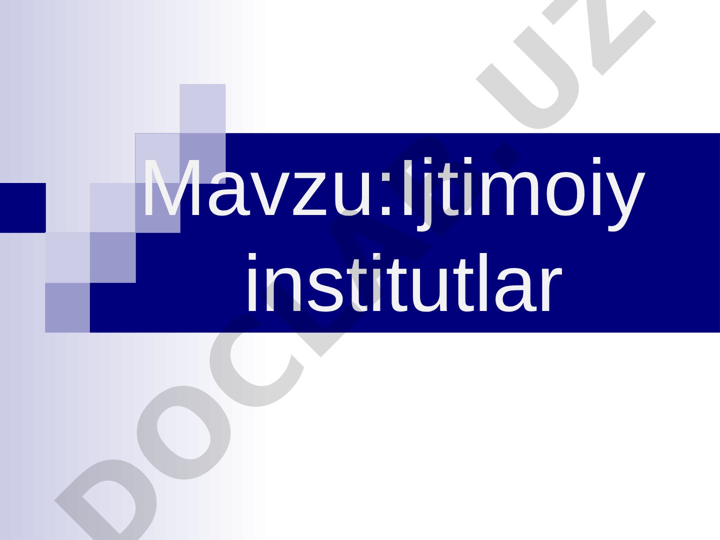 Ijtimoiy institutlar ta'rifi, tipologiyasi va funksiyalari haqida taqdimot
