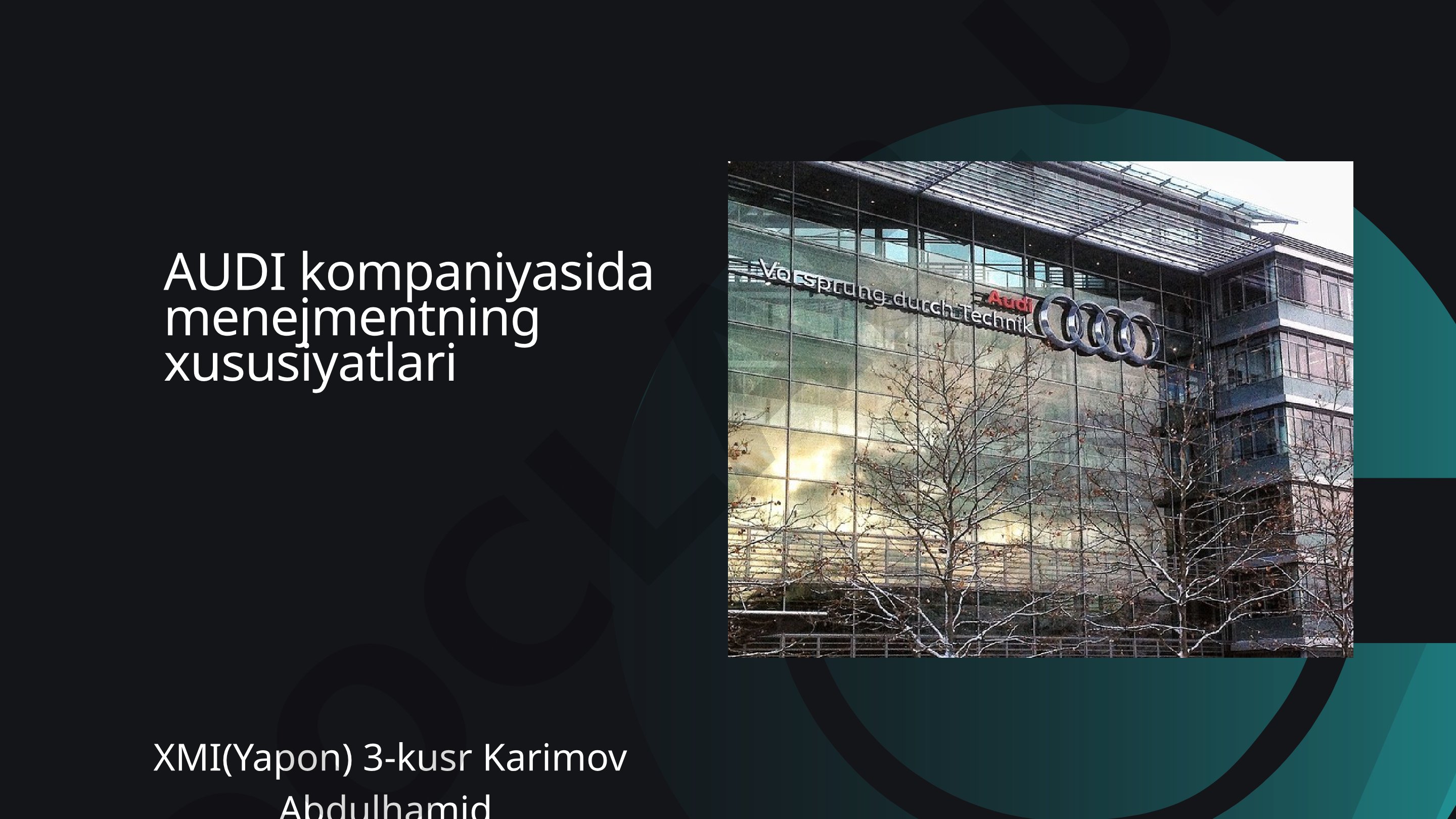 AUDI kompaniyasida menejmentning xususiyatlari