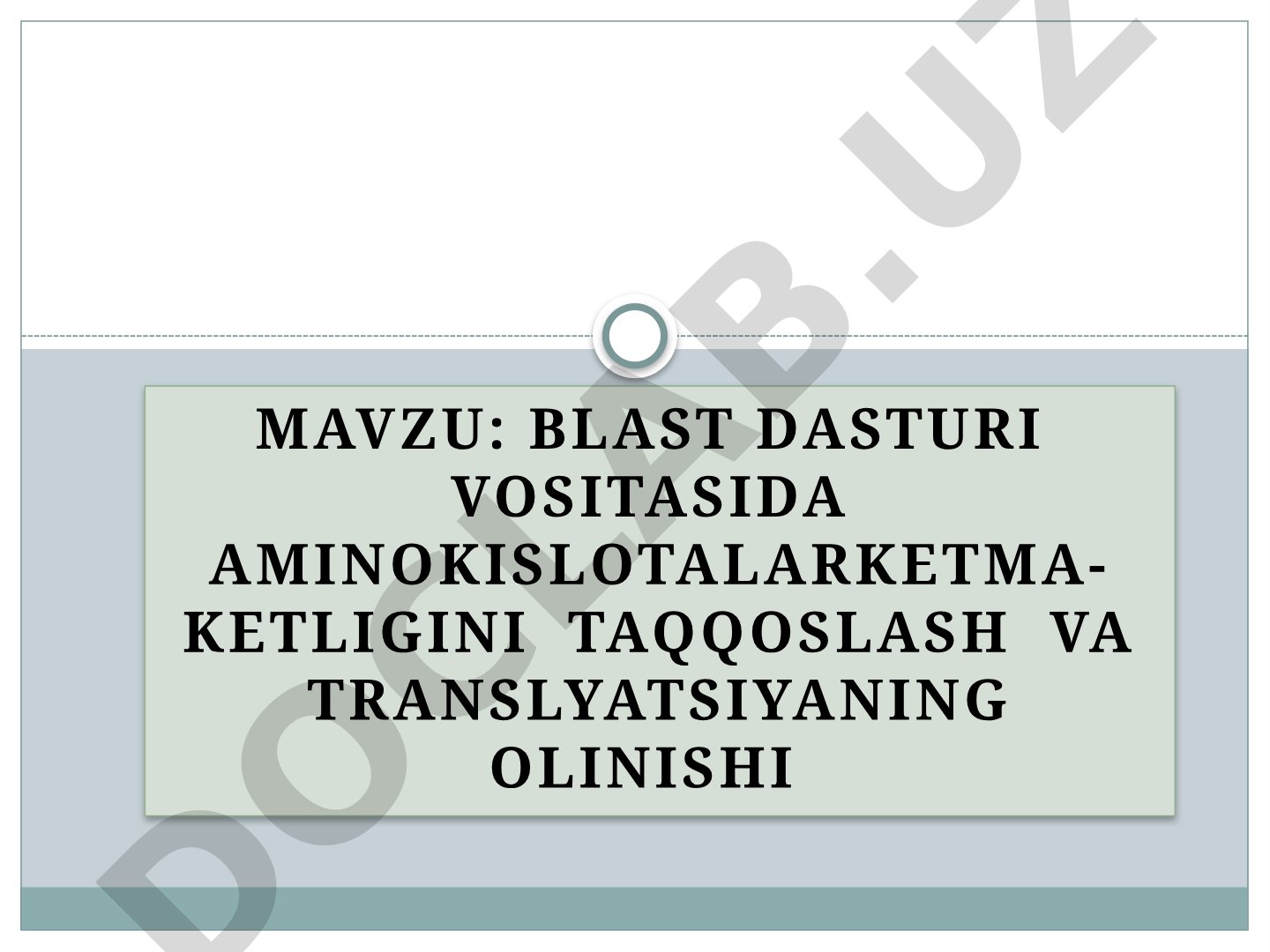 BLAST dasturi vositasida aminokislotalar ketma-ketligini taqqoslash va translatsiyaning olinishi