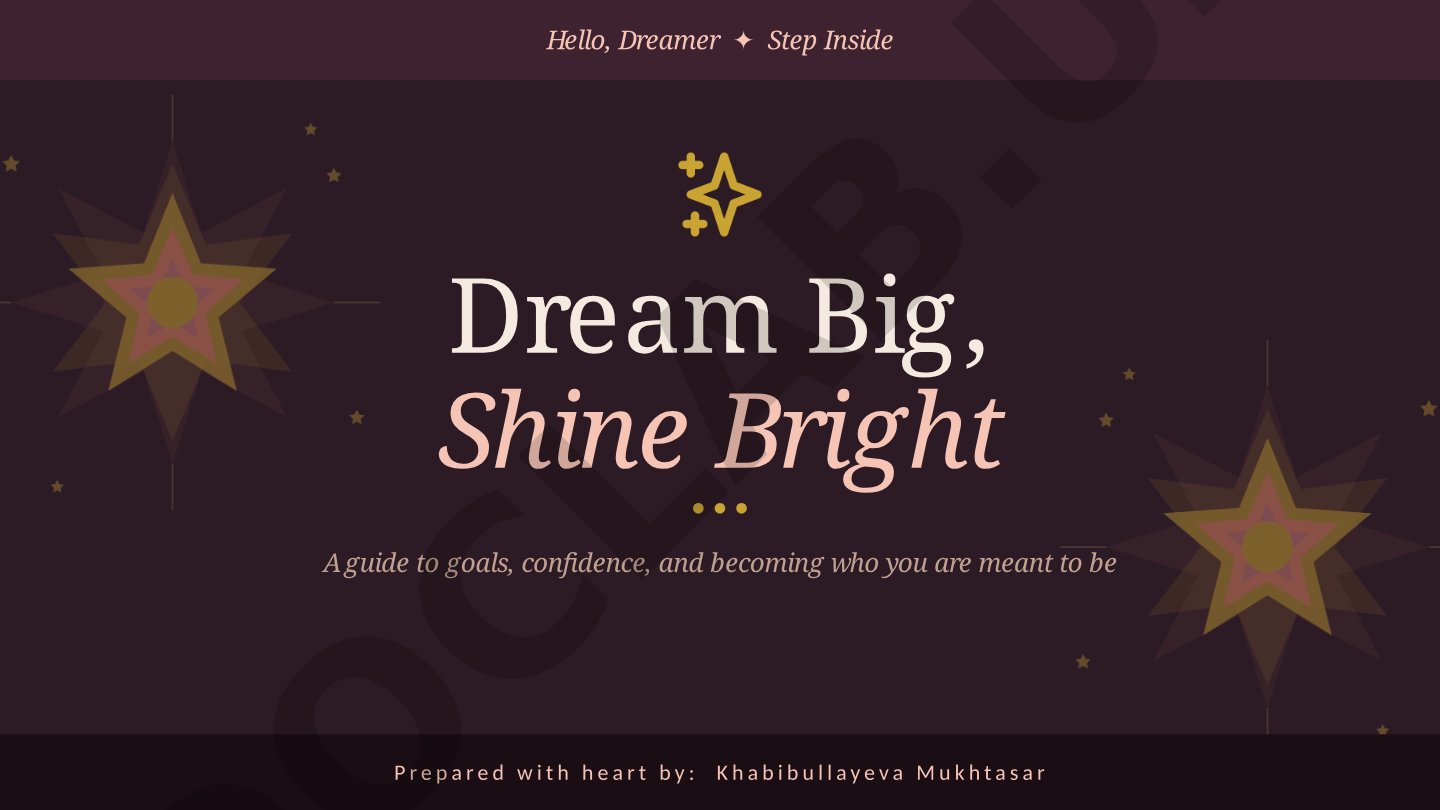 Step Inside Dream Big, Shine Bright