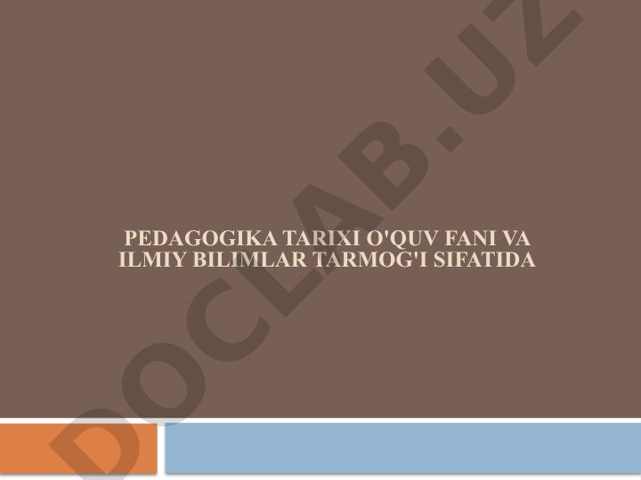 Pedagogika tarixi fanining vazifalari va rivojlanish bosqichlari