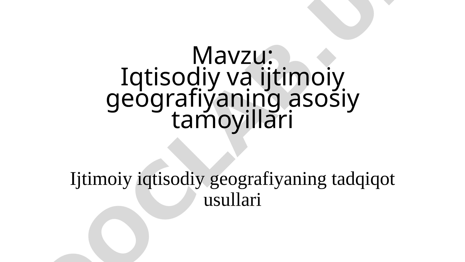 Iqtisodiy va ijtimoiy geografiyaning asosiy tamoyillari