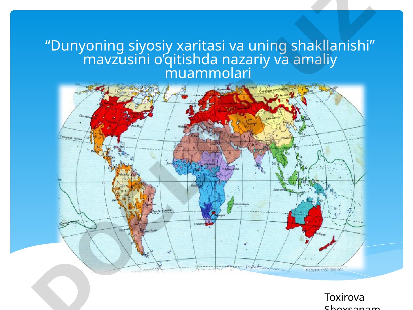 Dunyoning siyosiy xaritasi va uning shakllanishi