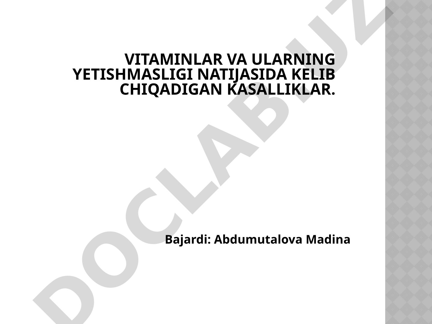 Vitaminlar va ularning yetishmasligi natijasida kelib chiqadigan kasalliklar