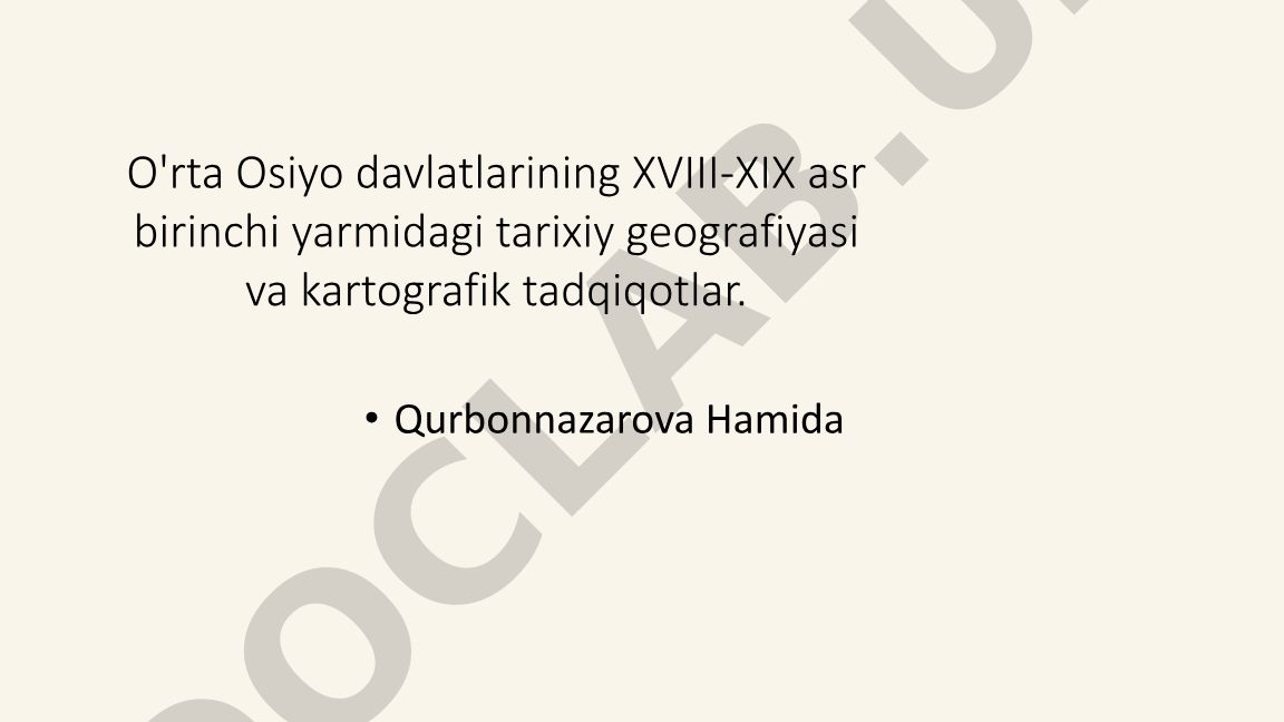 O'rta Osiyo XVIII-XIX asr birinchi yarimi tarixiy geografiyasi va kartografiyasi
