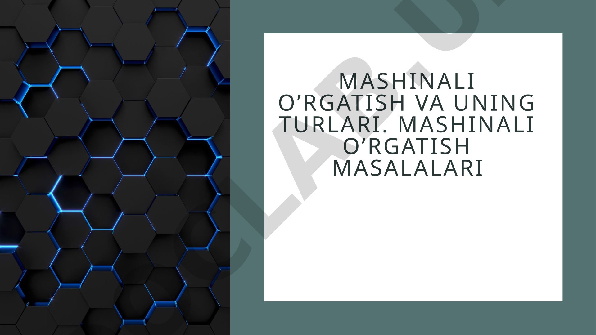 Mashinali o'rganish va uning turlari. Mashinali o'rganish masalalari