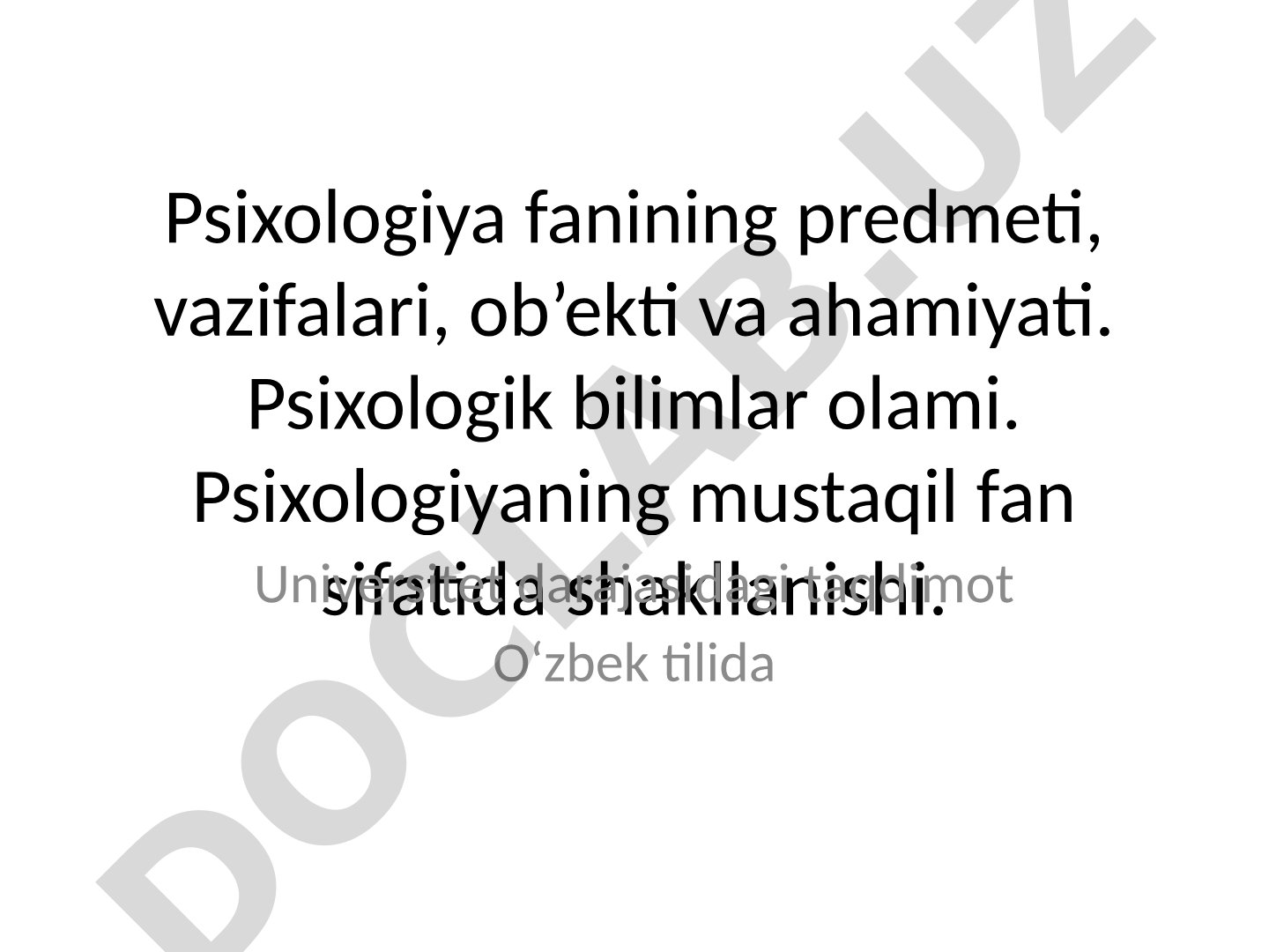 Psixologiya fanining predmeti, vazifalari, ob’ekti va ahamiyati
