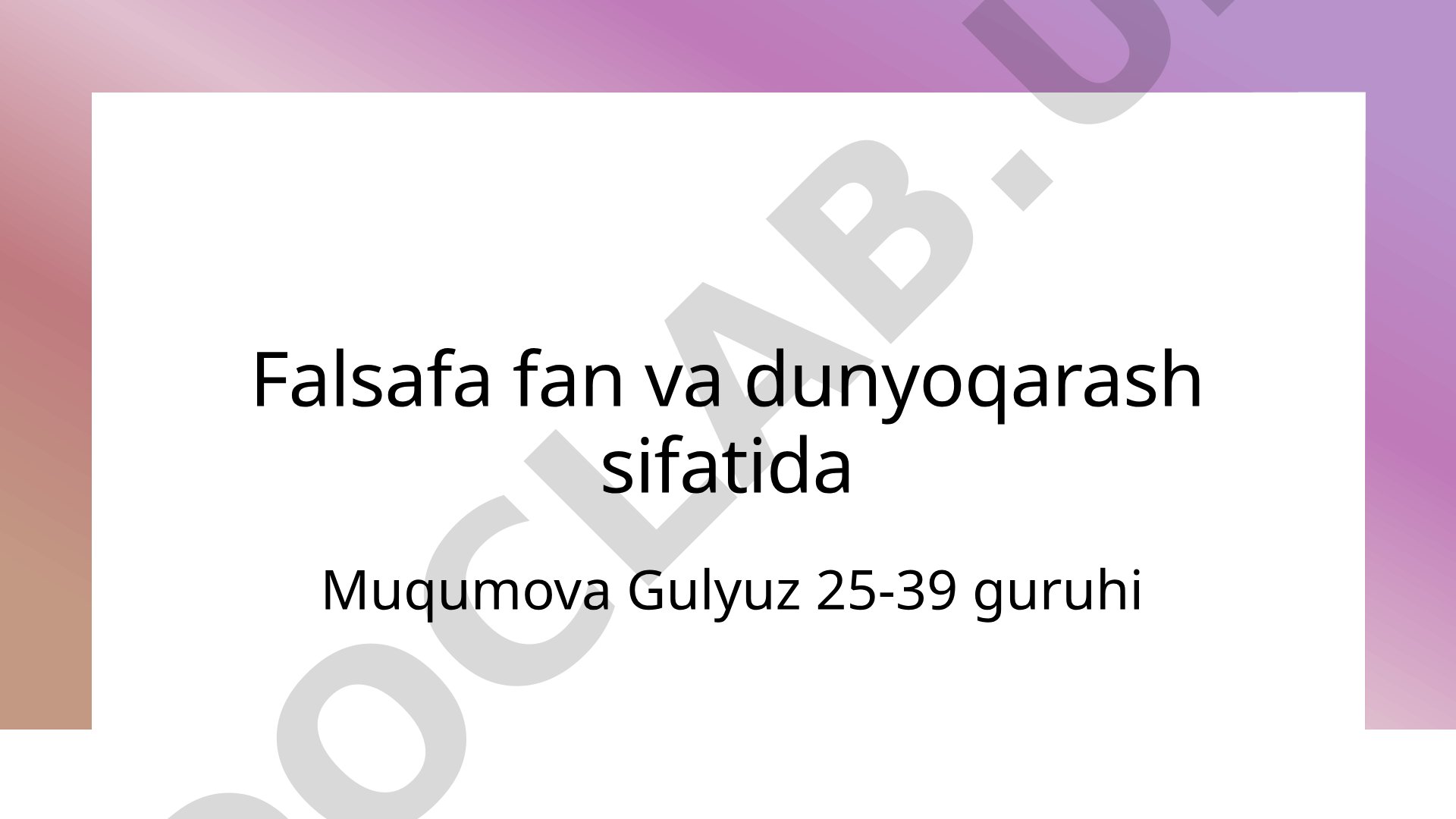 Falsafa fan va dunyoqarash sifatida