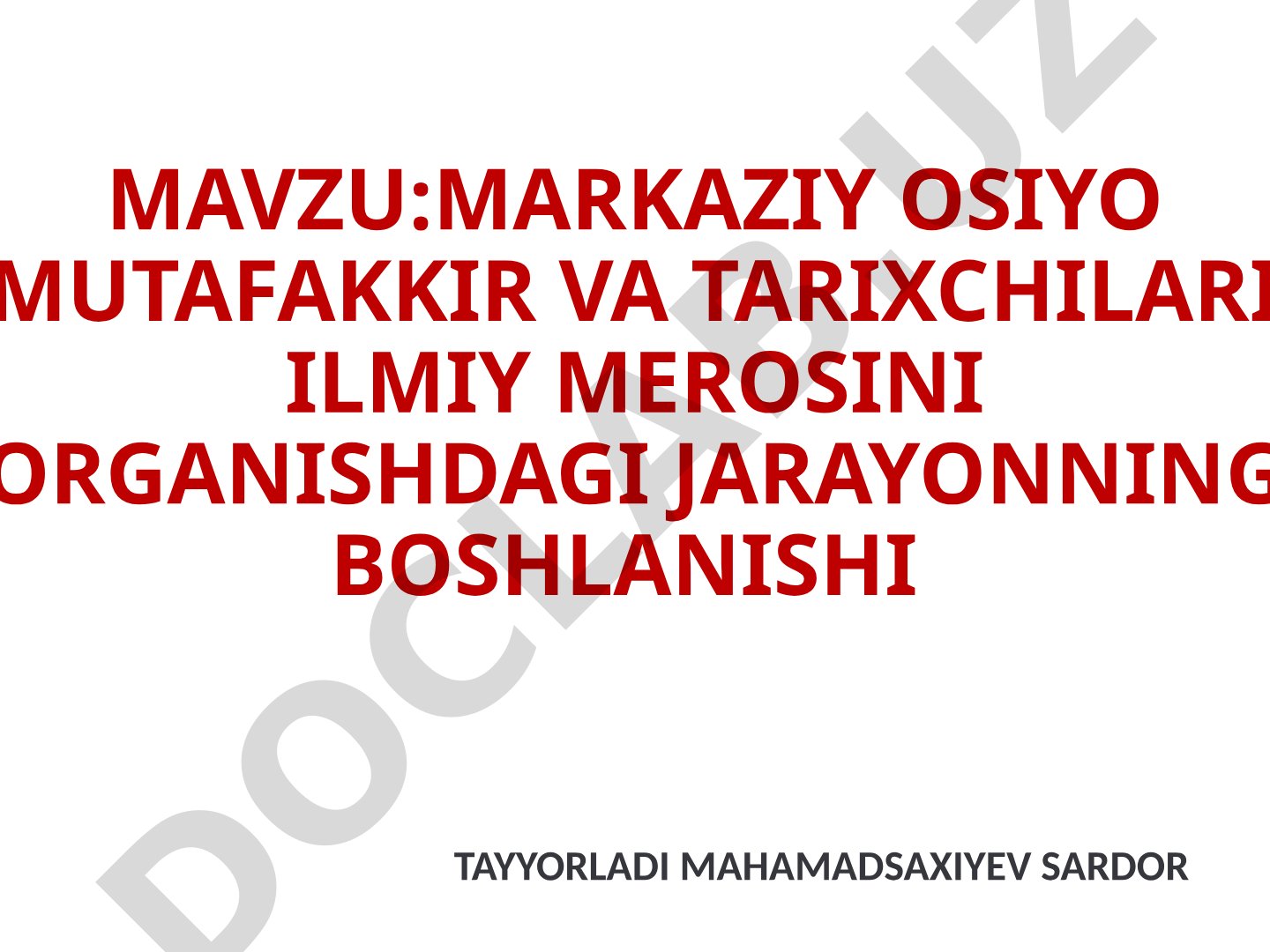 MARKAZIY OSIYO MUTAFAKKIR VA TARIXCHILARI ILMIY MEROSINI ORGANISHDAGI JARAYONNING BOSHLANISHI
