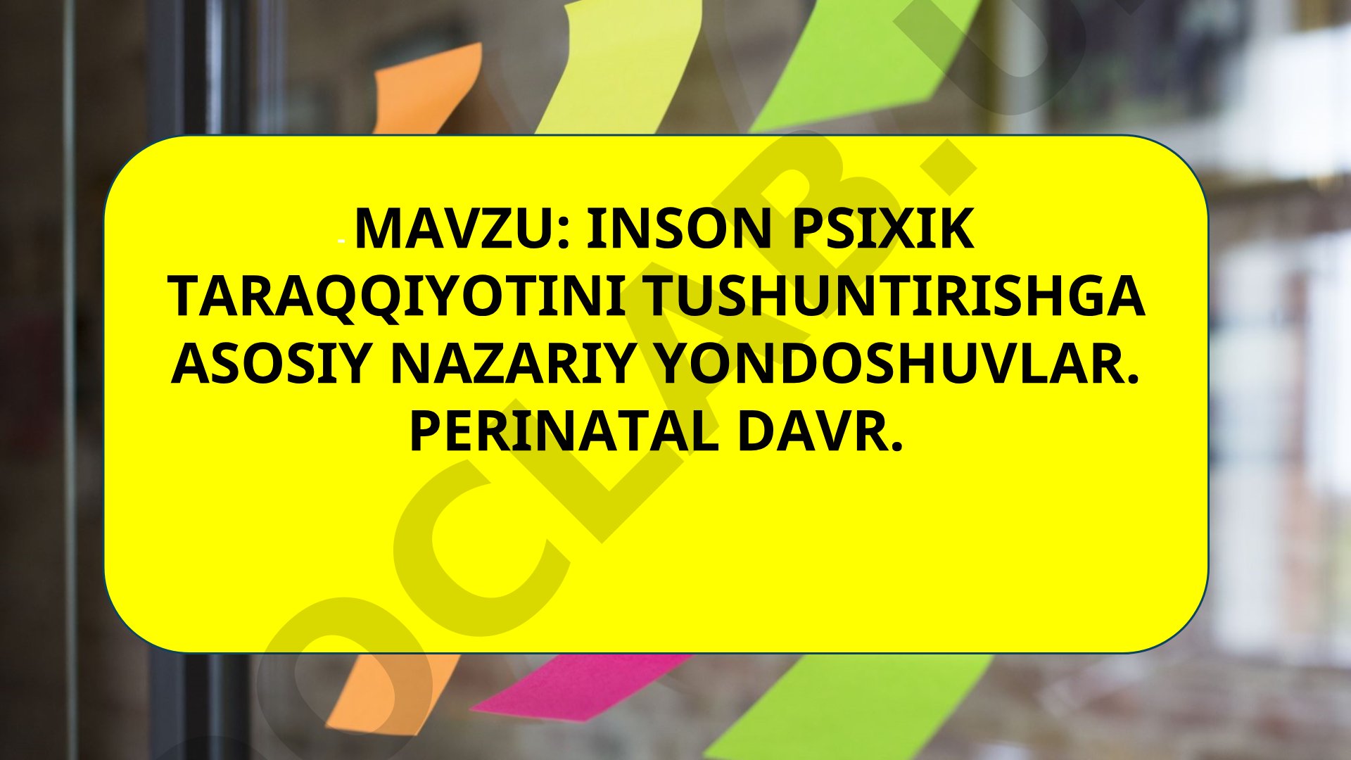 Inson psixik taraqqiyotini tushuntirishga asosiy nazariy yondoshuvlar. Perinatal davr