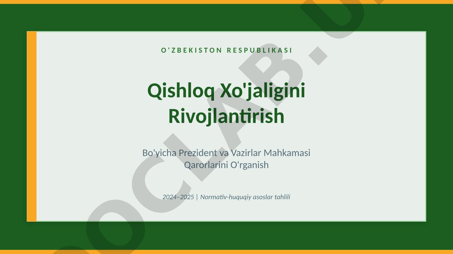 Qishloq xo'jaligini rivojlantirish bo'yicha Prezident va Vazirlar Mahkamasi qarorlarini o'rganish