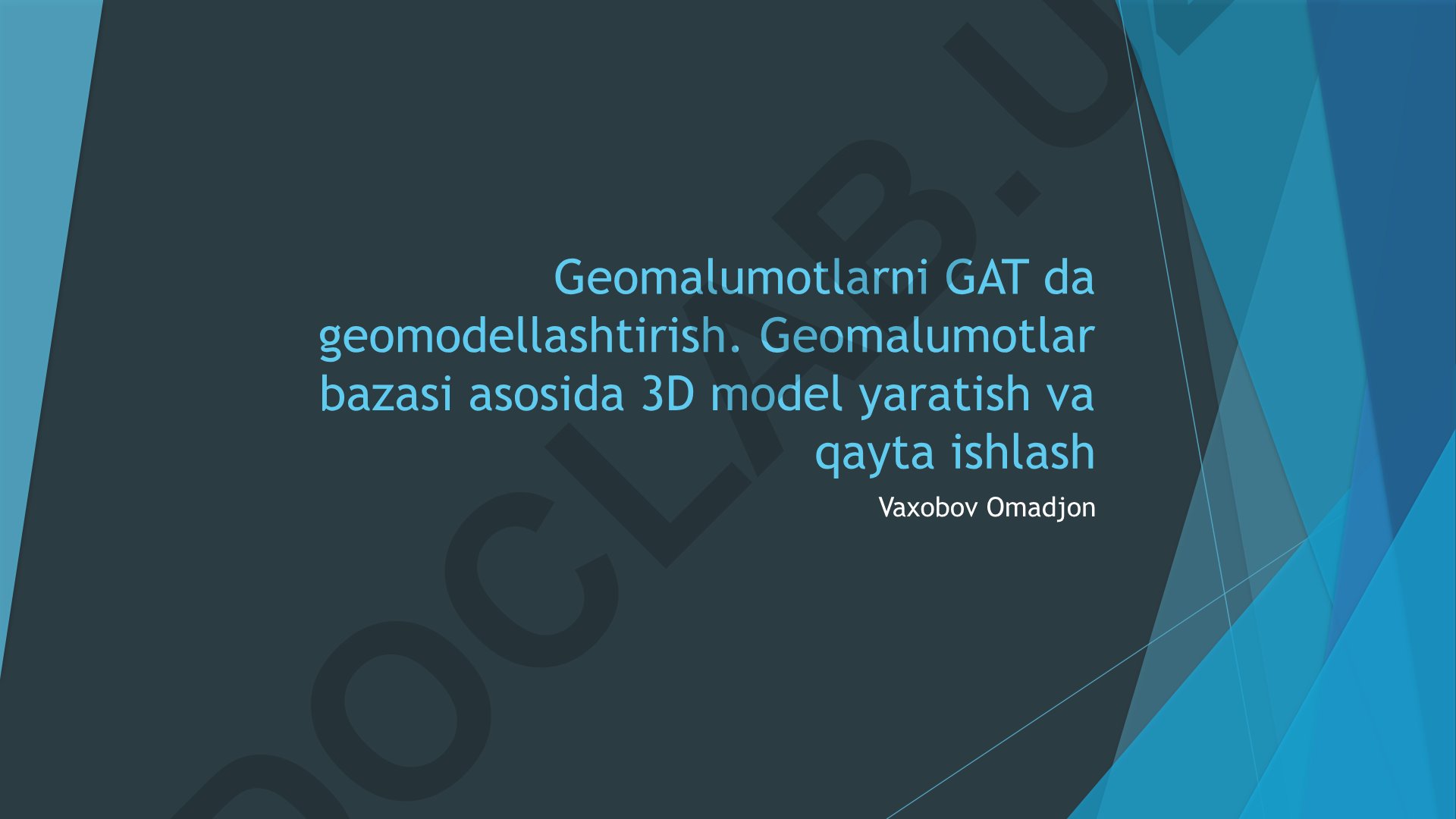 Geomalumotlarni GAT da geomodellashtirish va 3D model yaratish