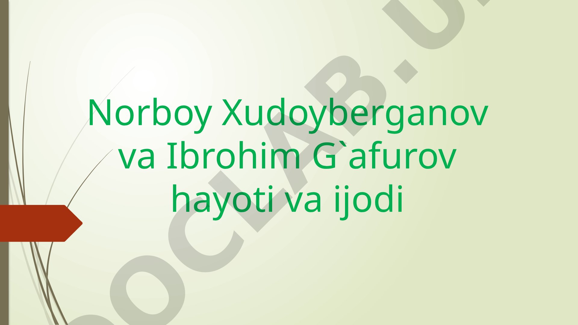 Norboy Xudoyberganov va Ibrohim G'afurov hayoti va ijodi