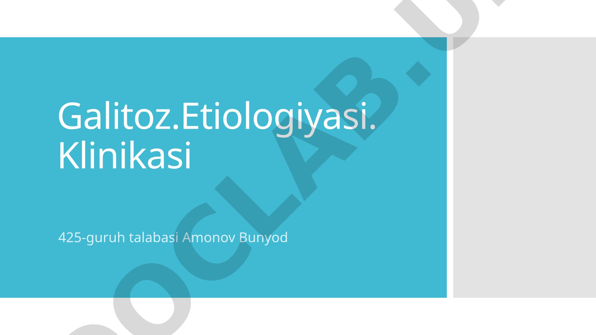 Galitoz. Etiologiyasi. Klinikasi