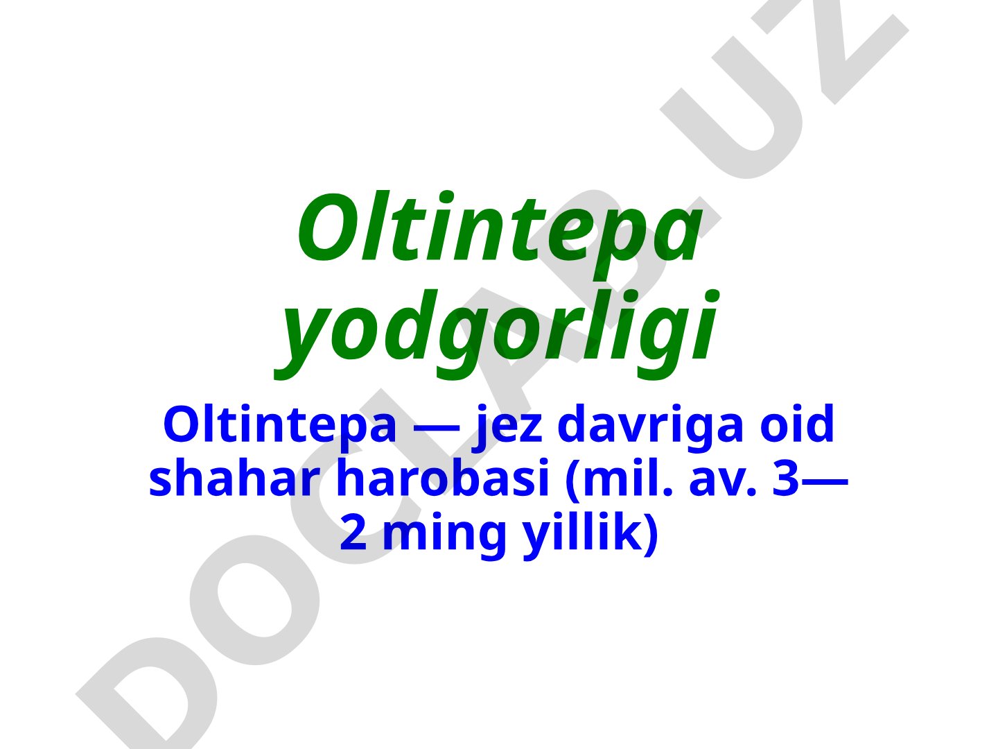 Oltintepa yodgorligi — jez davri shahar xarobasi, qazuv ishlari va topilmalar