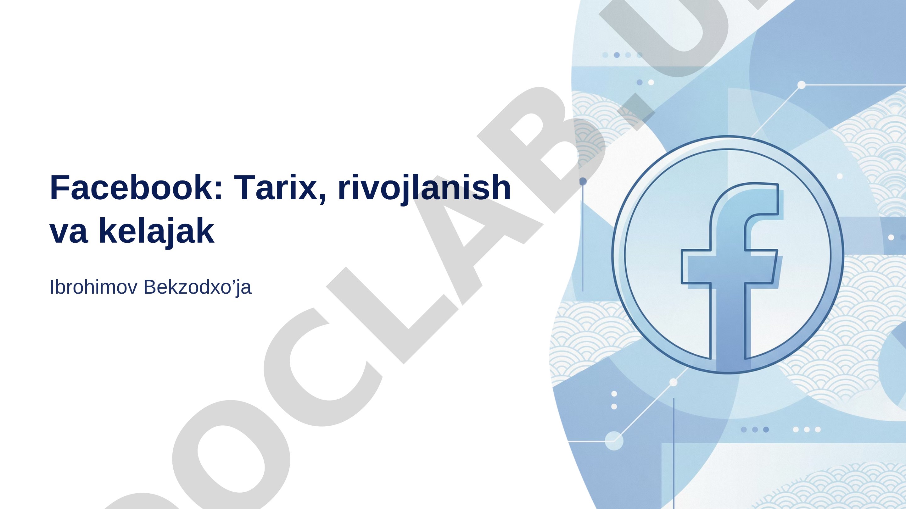 Facebook: Tarix, rivojlanish va kelajak
