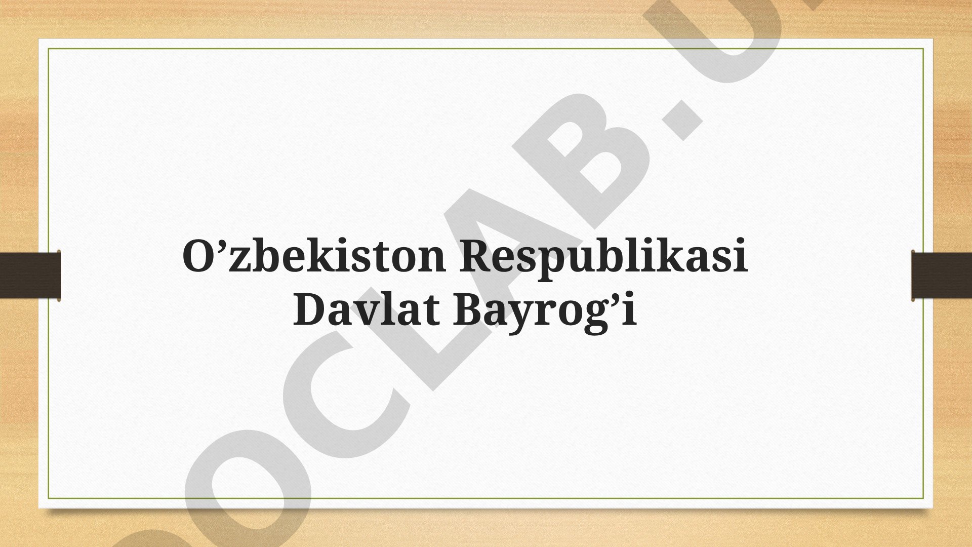 O’zbekiston Respublikasi Davlat Bayrog’i