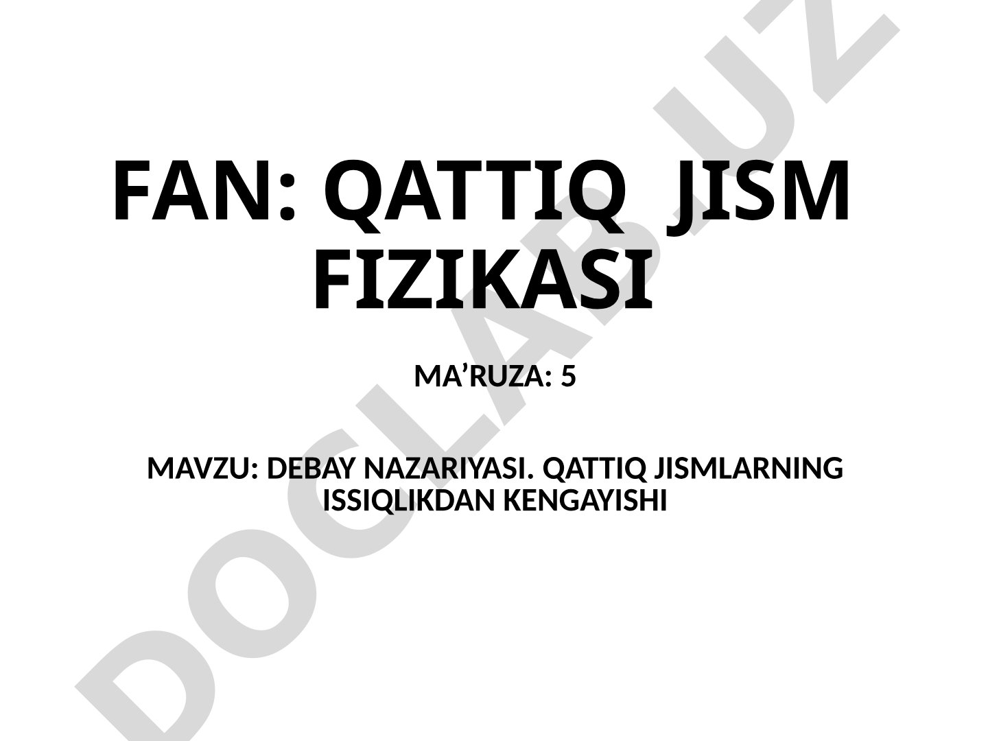 Debay nazariyasi. Qattiq jismlarning issiqlikdan kengayishi
