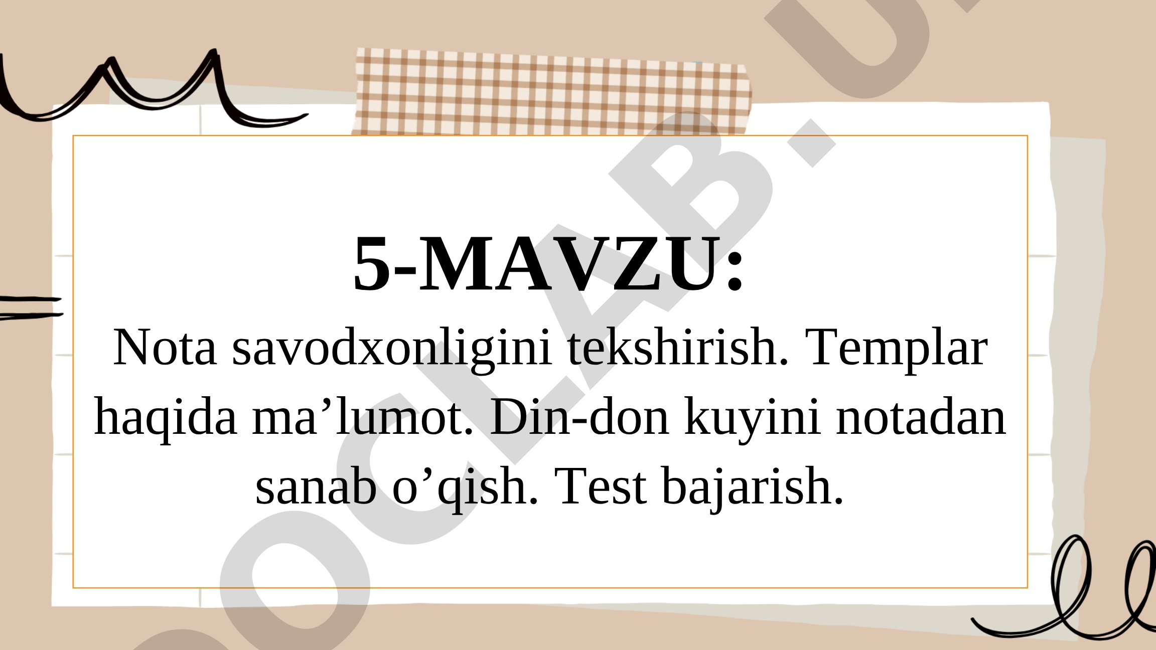 Nota savodxonligini tekshirish. Templar haqida ma’lumot. Din-don kuyini notadan sanab o’qish. Test bajarish.