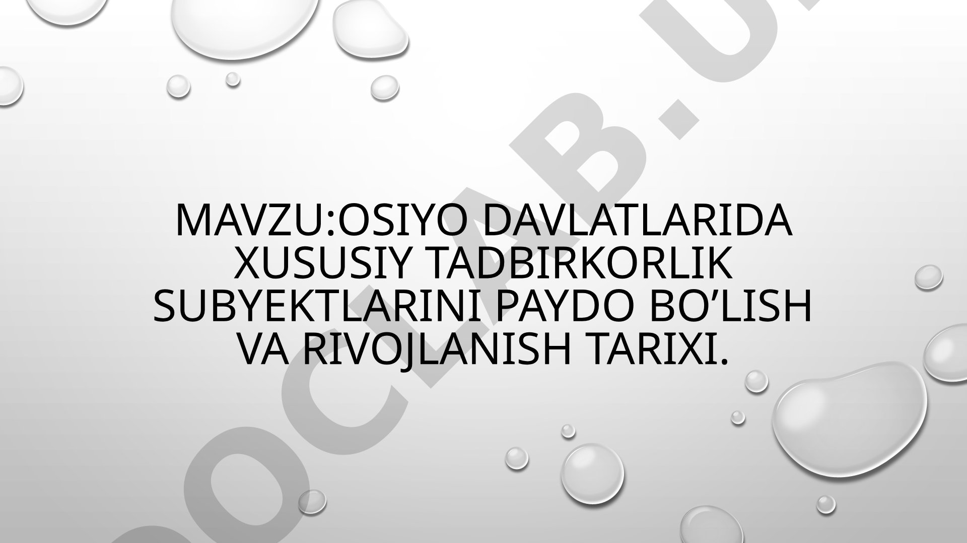Osiyo davlatlarida xususiy tadbirkorlik subyektlarini paydo bo’lish va rivojlanish tarixi