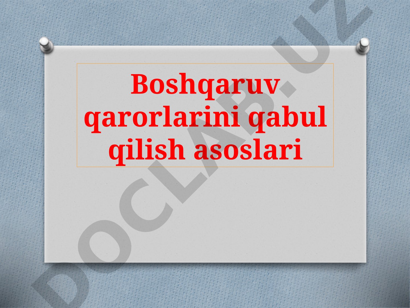 Бошқарув қарорларини қабул қилиш асослари