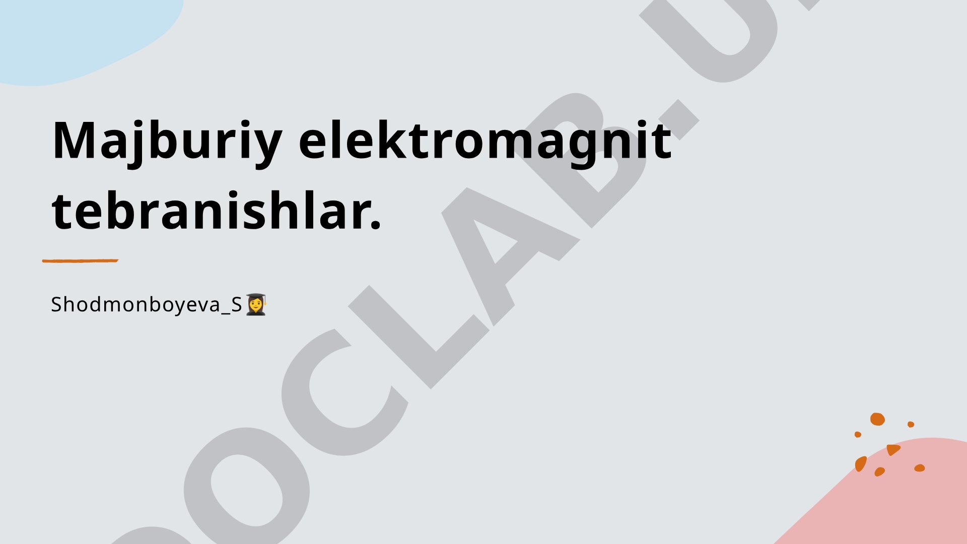 Majburiy elektromagnit tebranishlar, rezonans, damping va energiya almashinuvi haqida