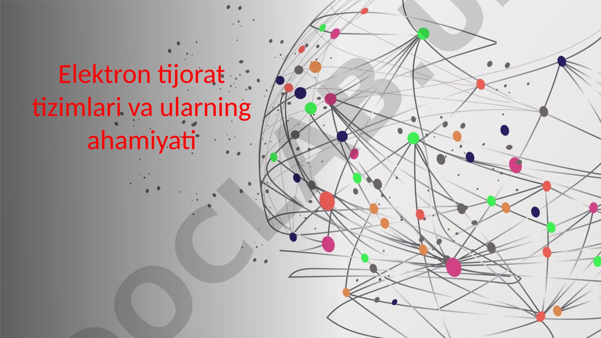 Elektron tijorat tizimlari va ularning ahamiyati