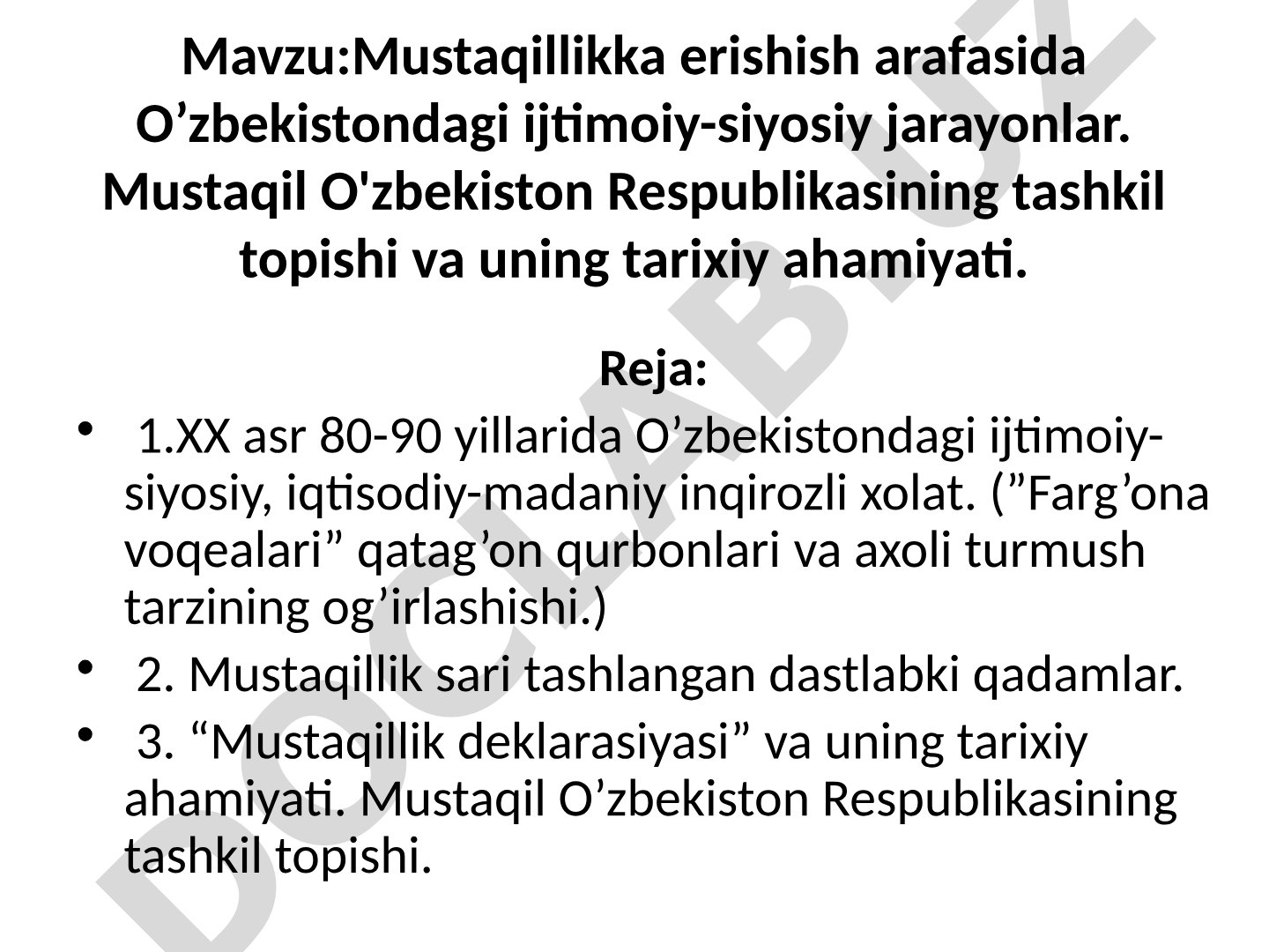 Mustaqillikka erishish arafasida O’zbekistondagi ijtimoiy-siyosiy jarayonlar. Mustaqil O'zbekiston Respublikasining tashkil topishi va uning tarixiy ahamiyati