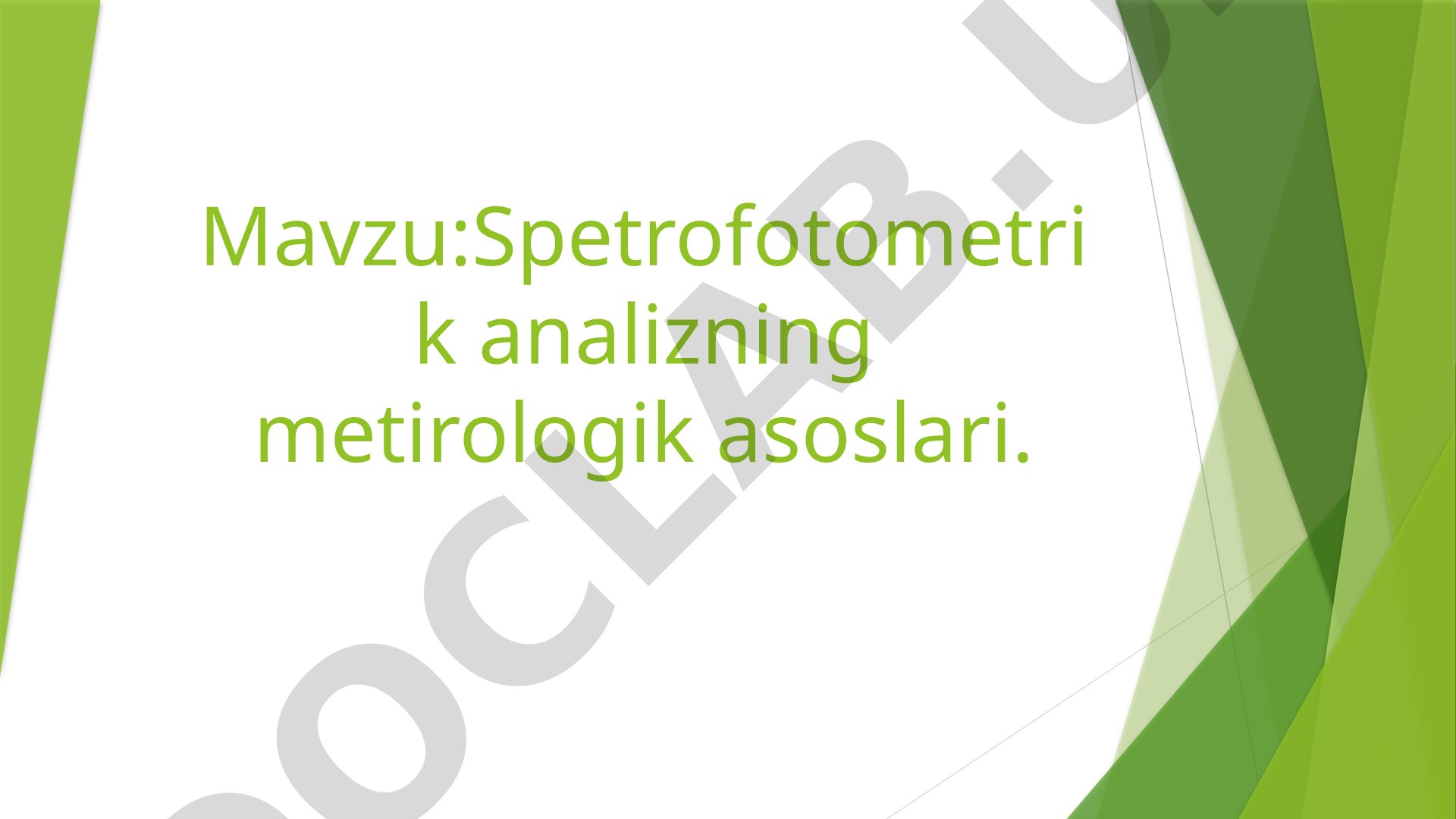 Spetrofotometrik analizning metirologik asoslari