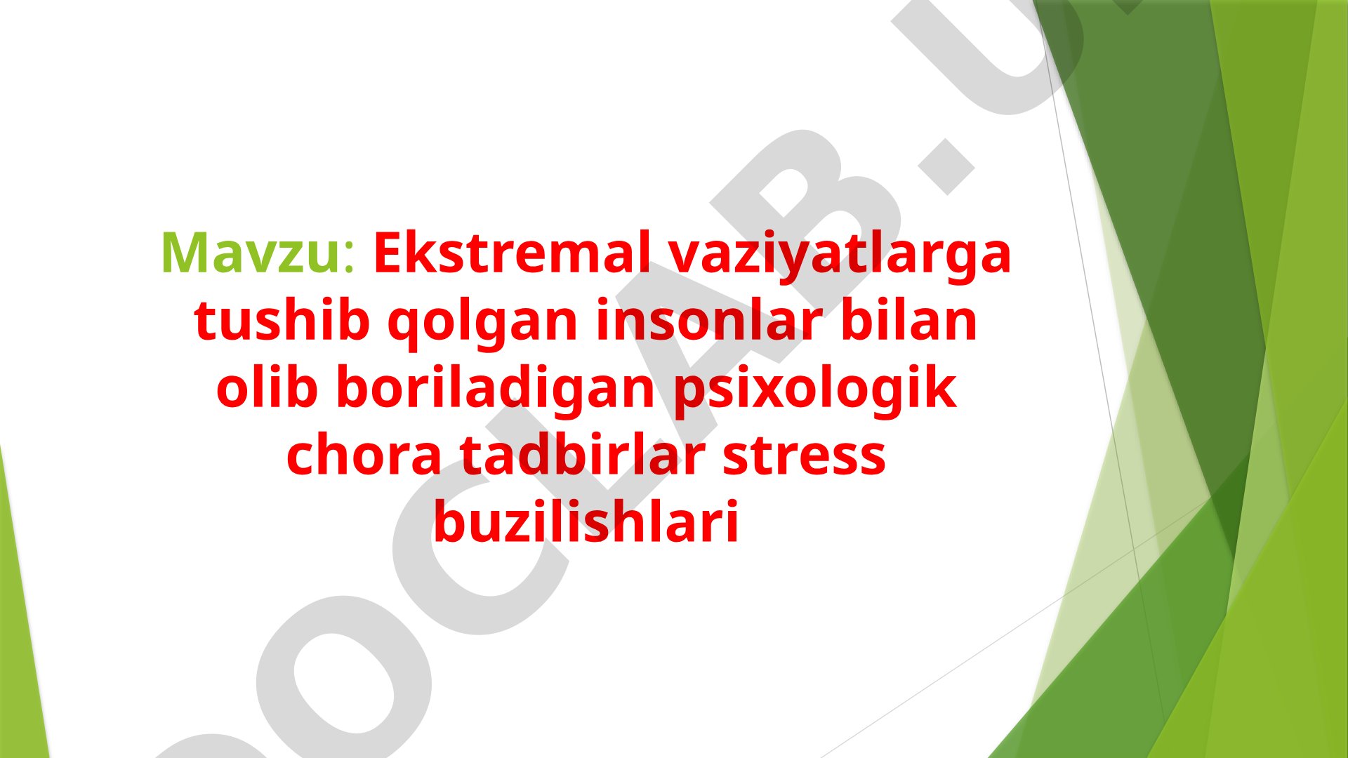 Ekstremal vaziyatlarga tushib qolgan insonlar bilan olib boriladigan psixologik chora tadbirlar stress buzilishlari