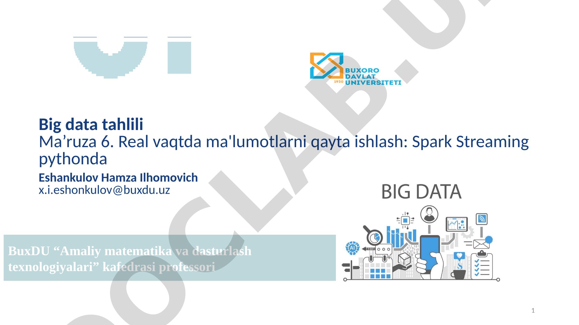 Real vaqtda ma'lumotlarni qayta ishlash: Spark Streaming pythonda
