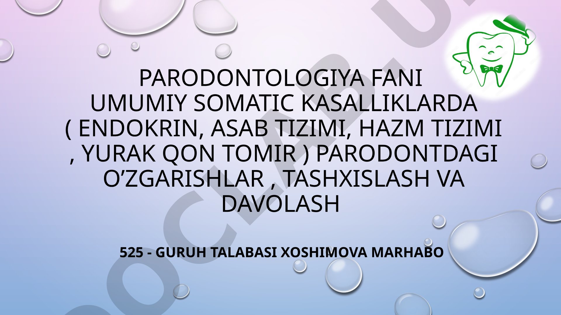 Umumiy somatic kasalliklarda parodontdagi o'zgarishlar, tashxislash va davolash